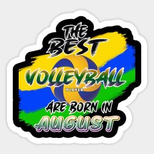 The Best Volleyball Player are Born in August Sticker